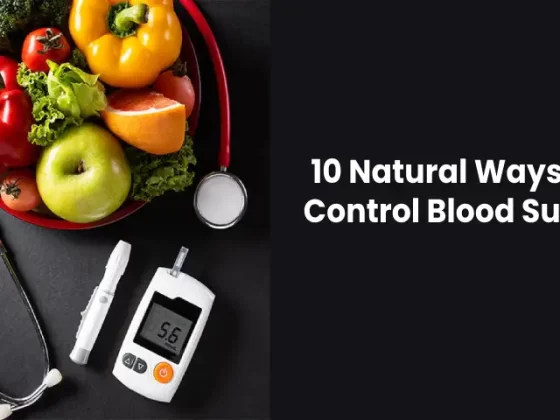 10 Natural Ways to Control Blood Sugar