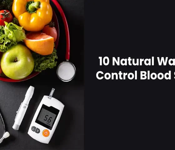 10 Natural Ways to Control Blood Sugar